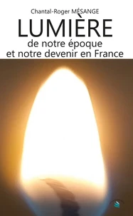 Lumière de notre époque et notre devenir en France