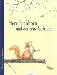 Herr Eichhorn und der erste Schnee