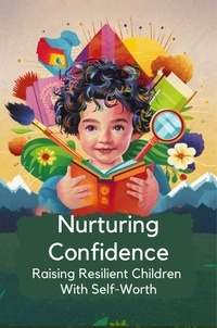  Mesler Amanda Jo - Nurturing Confidence: Raising Resilient Children With Self-Worth.
