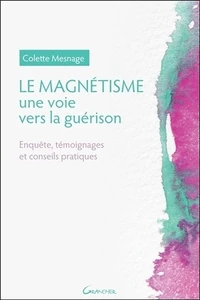 Le magnétisme, une voie vers la guérison