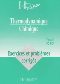 Thermodynamique Chimique 2eme Annee Pc-Pc*. Exercices Et Problemes Corriges