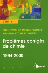 Problemes Corriges De Chimie 1994-2000. Capes Et Chimie