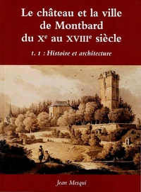 Le château et la ville de Montbard du Xe au XVIIIe siècle