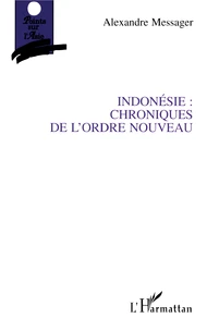 Indonésie, chroniques de l'ordre nouveau
