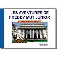 Messager Yanick - Les Aventures de Freddy MUT Junior 3 : Enfin le bout du terrier.