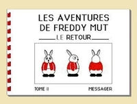 Les Aventures de Freddy MUT - Tome II - Le Retour