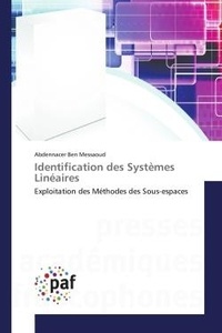 Messaoud abdennacer Ben - Identification des Systèmes Linéaires - Exploitation des Méthodes des Sous-espaces.