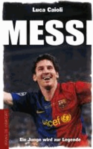 Messi - Ein Junge wird zur Legende.