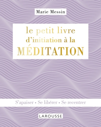 Messin - Le petit livre d'initiation à la MEDITATION.
