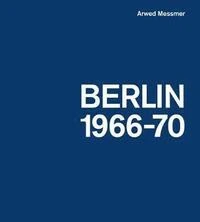 Arwed Messmer Berlin 66-70