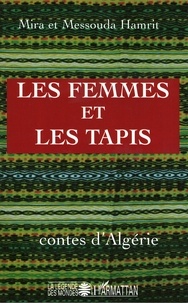 Messouda Hamrit et Mira Hamrit - Les femmes et les tapis - Contes d'Algérie.