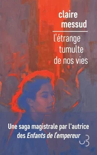 L'étrange tumulte de nos vies