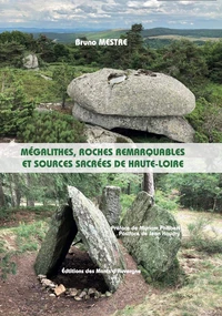 Mégalithes, roches remarquables et sources sacrées de Haute-Loire