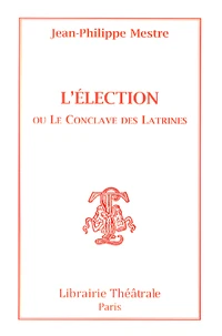 L'élection ou Le conclave des latrines