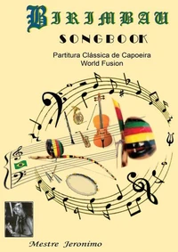 Birimbau Songbook Partitura Clássica de Capoeira World Fusion