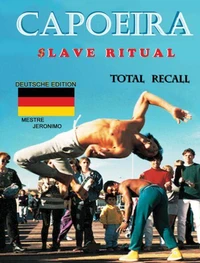 Capoeira $lave Ritual - Deutsch Edition Total Recall