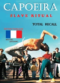 Capoeira $lave Ritual - Édition Française Total Recall