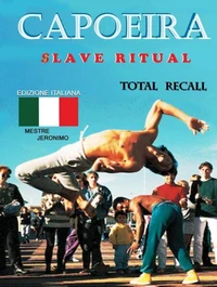 Capoeira $lave Ritual - Edizione Italiana Total Recall