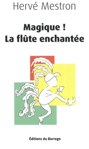 Magique ! La flûte enchantée