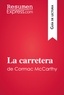 Mestrot Julie - Guía de lectura  : La carretera de Cormac McCarthy (Guía de lectura) - Resumen y análisis completo.