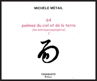 64 Poemes Du Ciel Et De La Terre (Les Metriques Paysageres) I