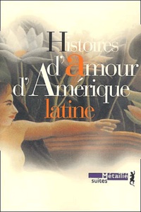  Métailié - Histoires d'amour d'Amérique latine.