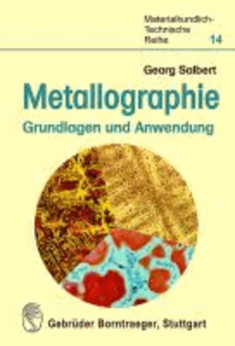 Metallographie - Grundlagen und Anwendung.