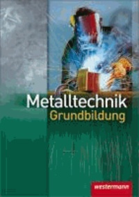 Metalltechnik Grundbildung.