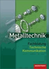 Metalltechnik. Fachbildung. Technische Kommunikation.