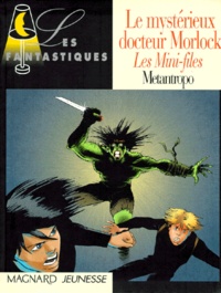  Metantropo - Les Mini-files  : Le mystérieux docteur Morlock.