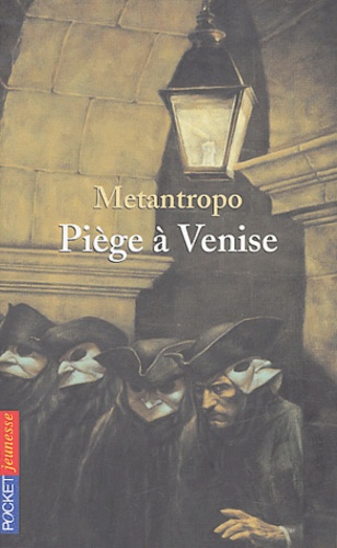  Metantropo - Piège à Venise.