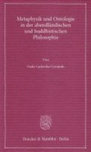 Metaphysik und Ontologie in der abendländischen und buddhistischen Philosophie.