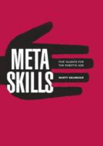 Metaskills - Five Talents for the Robotic Age.