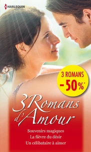 Souvenirs magiques ; La fièvre du désir ; Un célibataire à aimer