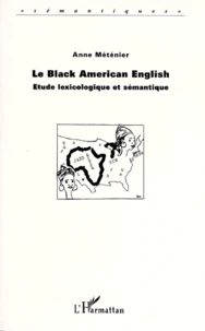 Le Black American English. Etude Lexicologique Et Semantique