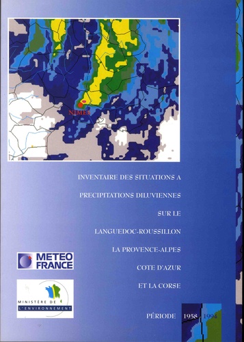 Météo-France - Inventaire des situations à précipitations diluviennes sur le Languedoc-Roussillon, la Provence-Alpes-Côte-d'Azur et la Corse - Période 1958-1997.