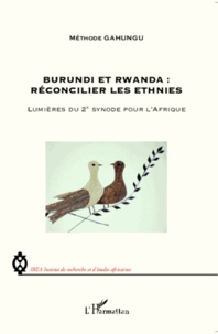 Méthode Gahungu - Burundi et Rwanda : réconcilier les ethnies - Lumières du 2e synode pour l'Afrique.
