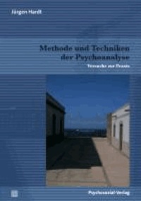 Methode und Techniken der Psychoanalyse - Versuche zur Praxis.