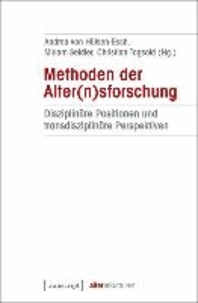 Methoden der Alter(n)sforschung - Disziplinäre Positionen und transdisziplinäre Perspektiven.