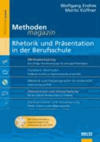 Methoden-Magazin: Rhetorik und Präsentation in der Berufsschule - Mit Unterrichtsideen, Kopiervorlagen und Videotraining (auf DVD).