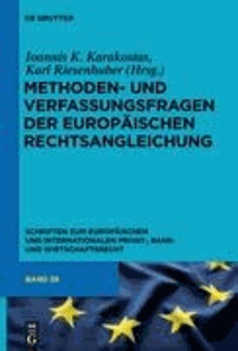 Methoden- und Verfassungsfragen der Europäischen Rechtsangleichung/Bd. 39.