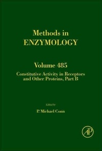 Methods in Enzymology Volume 485: Constitutive Activity in Receptors and Other Proteins - Part B.