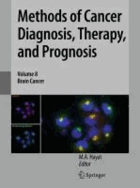 M. A. Hayat - Methods of Cancer Diagnosis, Therapy, and Prognosis - Volume 8. Brain Cancer.