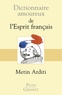 Metin Arditi - Dictionnaire amoureux de l'esprit français.