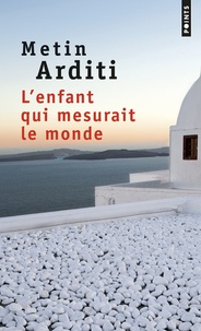 Téléchargements livres pour iphone L'enfant qui mesurait le monde par Metin Arditi PDF DJVU in French 9782757864487