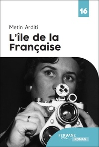 Metin Arditi - L'île de la Française.