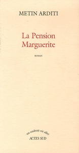 Metin Arditi - La Pension Marguerite.