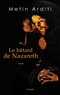 Metin Arditi - Le bâtard de Nazareth - roman.