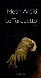 Téléchargement gratuit des meilleurs ebooks Le Turquetto 9782330001100 par Metin Arditi