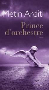 Metin Arditi - Prince d'orchestre.